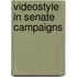 Videostyle in Senate Campaigns