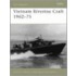 Vietnam Riverine Craft 1962-75