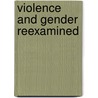 Violence And Gender Reexamined door Richard B. Felson