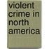 Violent Crime in North America