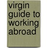 Virgin Guide To Working Abroad door Rebecca Hardy