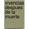 Vivencias Despues de La Muerte by Rudolf Steiner