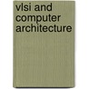 Vlsi And Computer Architecture door Onbekend