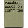 Vocational Education Committee by Miriam T. Timpledon