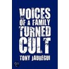 Voices Of A Family Turned Cult door Tony Jauregui