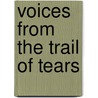 Voices from the Trail of Tears door Onbekend