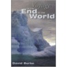 Voyage to the End of the World by Dorothy Burke