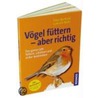 Vögel füttern - aber richtig door Peter Berthold