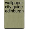 Wallpaper City Guide Edinburgh door Wallpaper* Magazine