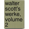 Walter Scott's Werke, Volume 2 by Walter Scott
