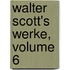 Walter Scott's Werke, Volume 6