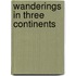 Wanderings In Three Continents