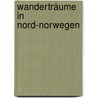 Wanderträume in Nord-Norwegen door Rainer Domel