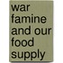 War Famine And Our Food Supply