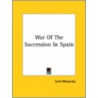 War Of The Succession In Spain door Lord Macaulay