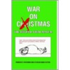 War on Xmas - The Field Manual by Tom Schecker