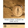 War's End : A Play In One Acts door Henry A. Coit