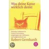 Was deine Katze wirklich denkt door Robert Gernhardt