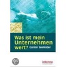 Was ist mein Unternehmen wert? door Günter Seefelder