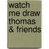 Watch Me Draw Thomas & Friends