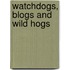 Watchdogs, Blogs and Wild Hogs