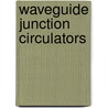 Waveguide Junction Circulators door J. Helszajn