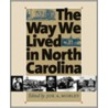 Way We Lived in North Carolina by Thomas C. Parramore