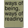 Ways of Being, Ways of Reading by Unknown