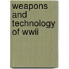 Weapons And Technology Of Wwii door Windsor Charlton
