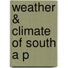 Weather & Climate Of South A P by R.A. Preston-Whyte