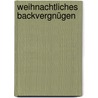 Weihnachtliches Backvergnügen door Landauer Anna