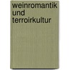 Weinromantik und Terroirkultur by Jens Burmeister