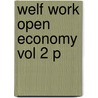 Welf Work Open Economy Vol 2 P door Onbekend