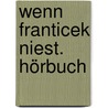 Wenn Franticek niest. Hörbuch door Gerhard Schöne