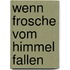 Wenn Frosche Vom Himmel Fallen