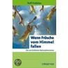 Wenn Frosche Vom Himmel Fallen door Rolf Froböse