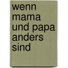 Wenn Mama und Papa anders sind by Linda Kreisz