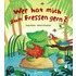 Wer hat mich zum Fressen gern?