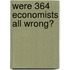 Were 364 Economists All Wrong?