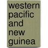 Western Pacific and New Guinea door Hugh Hastings Rommilly