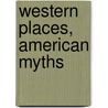 Western Places, American Myths door Onbekend