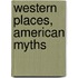 Western Places, American Myths