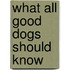 What All Good Dogs Should Know