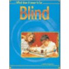 What Does It Mean To Be Blind? door Louise Spilsbury