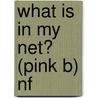 What Is In My Net? (Pink B) Nf door Catherine Baker