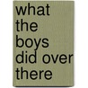 What The  Boys  Did Over There door Henry L. Fox