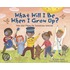 What Will I Be When I Grow Up?