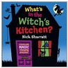 What's In The Witch's Kitchen? door Nick Sharratt