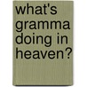 What's Gramma Doing in Heaven? door Whitney Manse