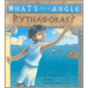 What's Your Angle, Pythagoras? by Julie Ellis